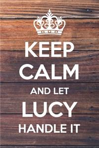 Keep Calm and Let Lucy Handle It