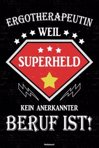 Ergotherapeutin weil Superheld kein anerkannter Beruf ist! Notizbuch