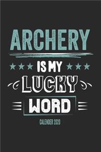 Archery Is My Lucky Word Calender 2020