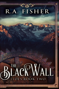 The Black Wall (Tides Book 2)