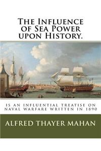 Influence of Sea Power upon History.