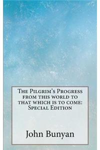 Pilgrim's Progress from this world to that which is to come