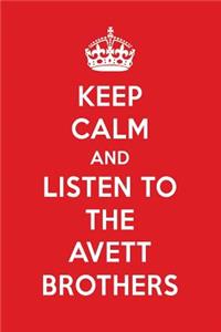Keep Calm and Listen to the Avett Brothers: The Avett Brothers Designer Notebook