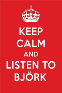 Keep Calm and Listen to BJ