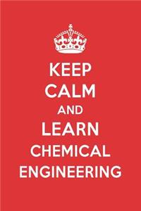 Keep Calm and Learn Chemical Engineering: Chemical Engineering Designer Notebook