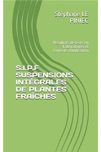 S.I.P.F Suspensions Intégrales de Plantes Fraîches