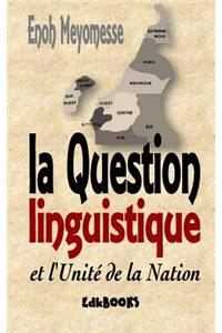 La Question Linguistique Et l'UnitÃ© de la Nation