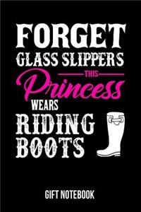 Forget Glass Slippers This Princess Wears Riding Boots Gift Notebook