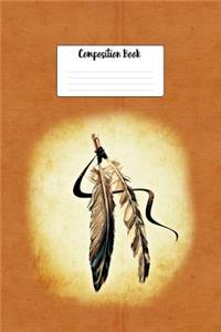 Composition Book: Native American Indian Feather Hair Ties 6x9 College Ruled Paper Notebook, Unique Inspirational Appreciation Gift, Quote Journal or Diary, for Friend or Teacher, End of Year, Retirement, Birthday or Gratitude Present - Lovely Feat