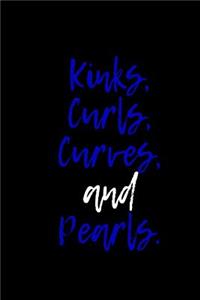 Kinks, Curls, Curves & Pearls