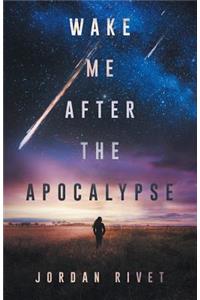 Wake Me After the Apocalypse