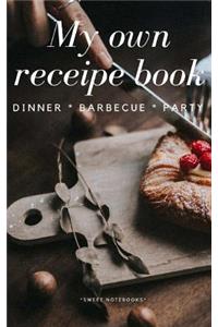 My Own Receipe Book Dinner Barbecue Party