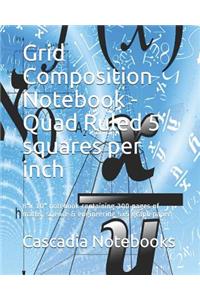Grid Composition Notebook - Quad Ruled 5 Squares Per Inch