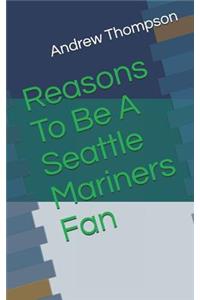 Reasons to Be a Seattle Mariners Fan