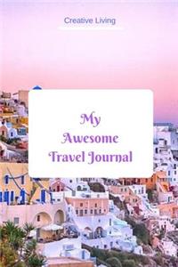 My Awesome Travel Journal: Trip Planner and Vacation Diary, Lined Notebook with Prompts