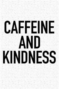 Caffeine and Kindness