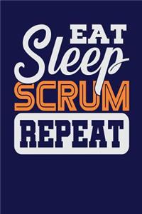 Eat Sleep Scrum Repeat
