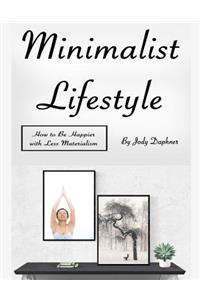 Minimalist Lifestyle: The Less Is More Lifestyle