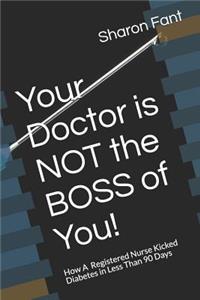 Your Doctor Is Not the Boss of You!