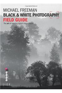 Black & White Photography Field Guide
