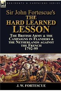 Sir John Fortescue's The Hard Learned Lesson