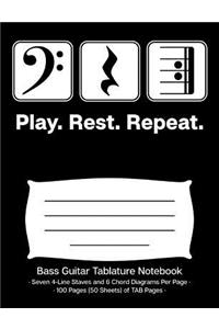 Play Rest Repeat Bass Guitar Tablature Notebook
