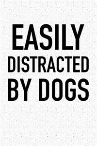 Easily Distracted by Dogs