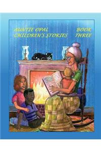 Auntie Opal Children's Stories - Book 3