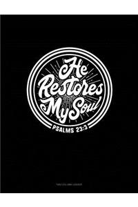 He Restores My Soul - Psalms 23: 3: Unruled Composition Book
