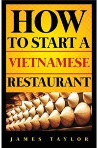 How to Start a Vietnamese Restaurant