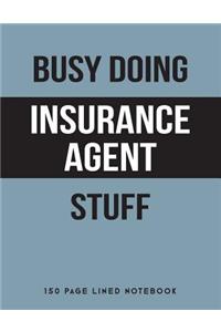 Busy Doing Insurance Agent Stuff
