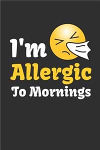 I'm Allergic to Mornings