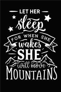 Let Her Sleep for When She Wakes She Will Move Mountains