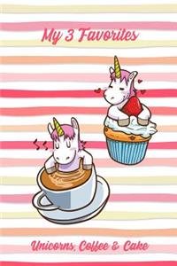 My 3 Favorites Unicorns, Coffee & Cake