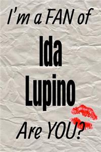 I'm a Fan of Ida Lupino Are You? Creative Writing Lined Journal