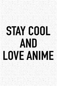 Stay Cool and Love Anime
