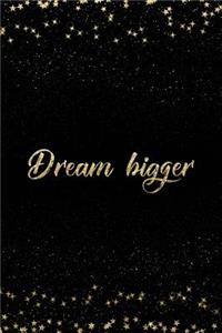 Dream Bigger