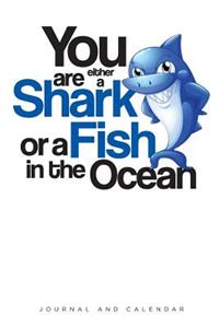 You Are Either a Shark or a Fish in the Ocean