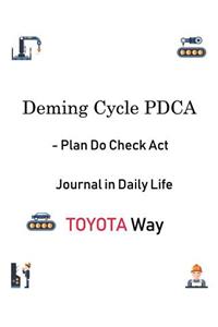 Deming Cycle Pdca - Plan Do Check ACT Journal in Daily Life Toyota Way