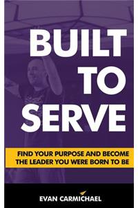 Built to Serve