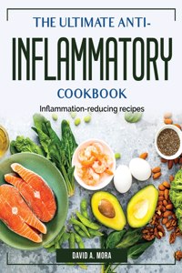 The Ultimate Anti-Inflammatory Cookbook