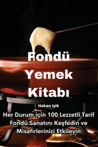 Fondü Yemek Kitabı