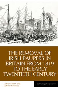 Removal of Irish Paupers from Britain from 1819 to the Early Twentieth Century