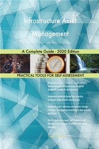 Infrastructure Asset Management A Complete Guide - 2020 Edition