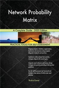 Network Probability Matrix A Complete Guide - 2020 Edition