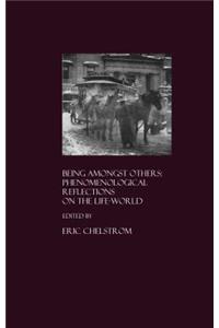 Being Amongst Others: Phenomenological Reflections on the Life-World