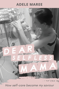 Dear Selfless Mama