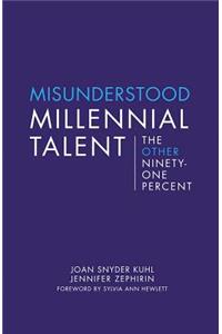 Misunderstood Millennial Talent