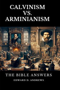 Calvinism vs. Arminianism