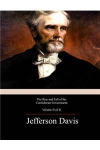 The Rise and Fall of the Confederate Government, Volume 2